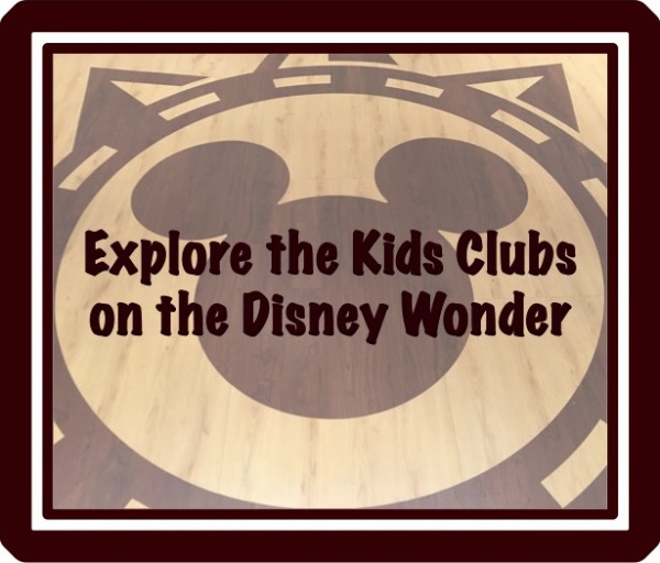 Explore the Kids Clubs on the Disney Wonder