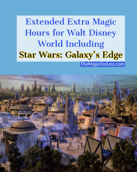 Extended Extra Magic Hours for Walt Disney World including Star Wars: Galaxy's Edge