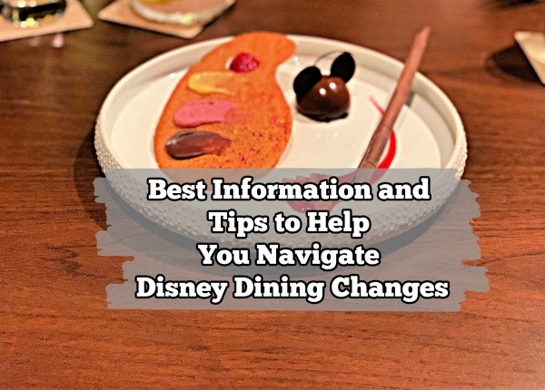 Best Information and Tips to Help You Navigate Disney Dining Changes