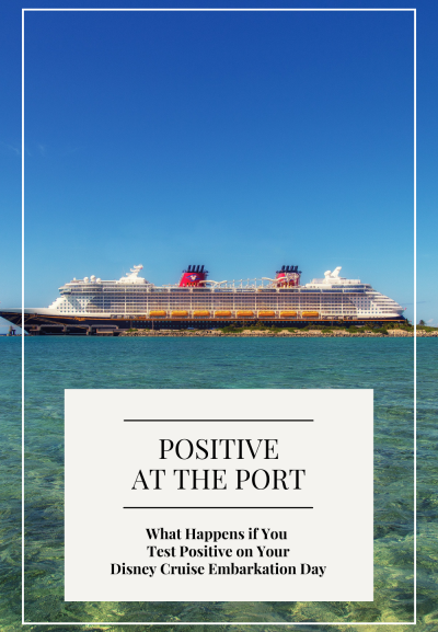 Testing Positive at the Port Before Disney Cruise Line Sailing