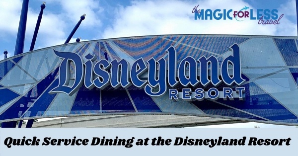 Quick Service Dining Disneyland Resort