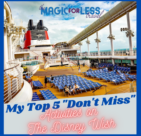 5 “Don’t Miss” Things to Do On The Disney Wish!