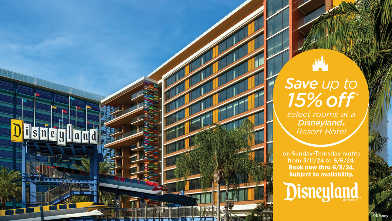 Save Up to 15% on Select Stays at Select Disneyland Resort Hotels